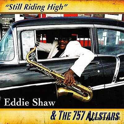Eddie Shaw , The 757 Allstars - Still Riding High (2012)