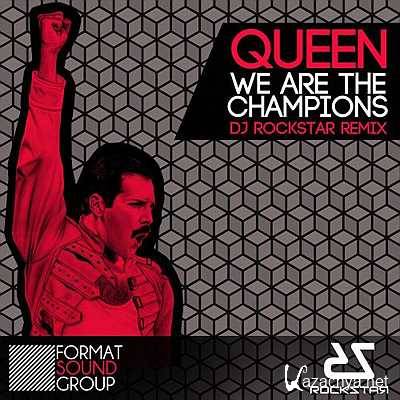 Queen - We Are The Champions (DJ Rockstar Remix) (2013)