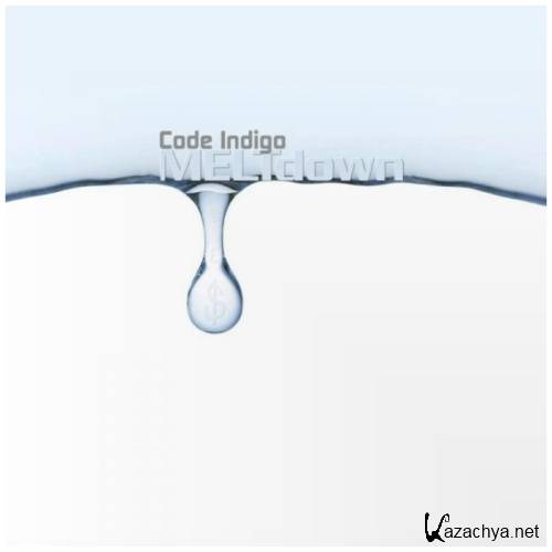 Code Indigo - MELTdown (2013)