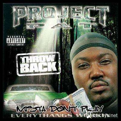 Project Pat - Mista Don't Play (2013)