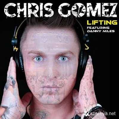 Chris Gomez feat. Danny Miles - Lifting (Club Mix) (2013)