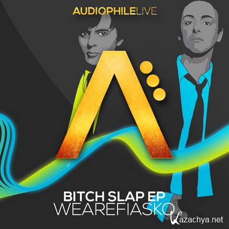 WeAreFiasko - Bitch Slap EP (2013)