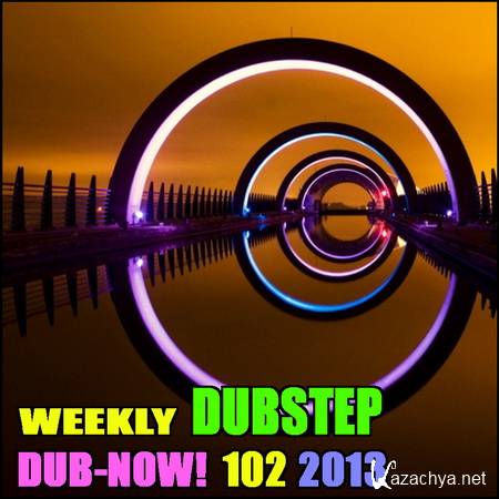 Dub-Now! Weekly Dubstep 102 (2013)