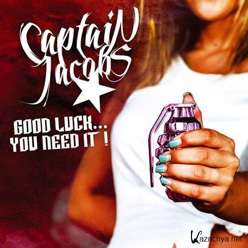 Captain Jacobs - Good Luck ... You Need It! (2013)    
