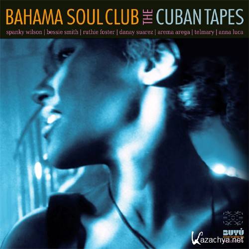 The Bahama Soul Club - The Cuban Tapes (2013) FLAC