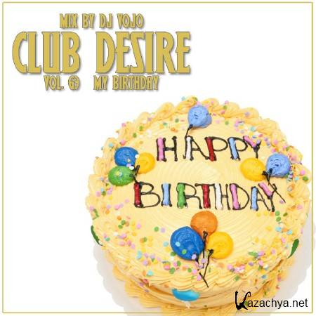 Dj VoJo - CLUB DESIRE vol. 63 My Birthday (2013)