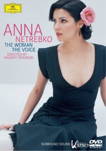 Anna Netrebko - The Woman The Voice (  ) /   (2004) DVDRip