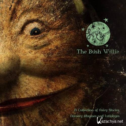 Limpid Green  The Bush Willie (2013)  