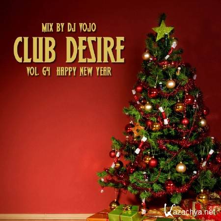 Dj VoJo - CLUB DESIRE vol. 64 Happy New Year (2013)