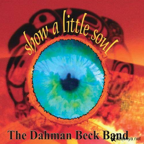 The Dahman Beck Band - Show A Little Soul (2013)  
