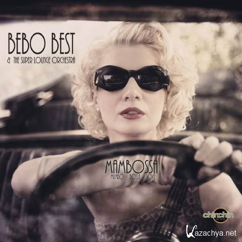 Bebo Best & The Super Lounge Orchestra - Mambossa (2013) FLAC