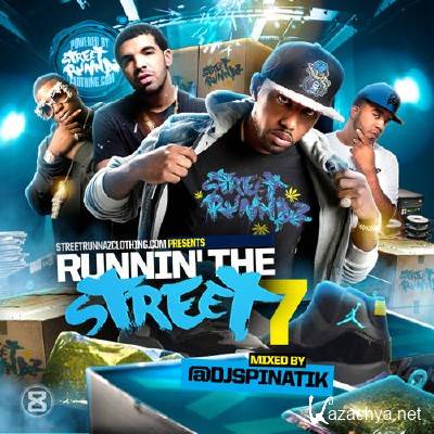 DJ Spinatik - Runnin The Street 7 (2014)