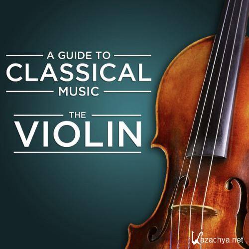 A Guide to Classical Music: The Violin (2013)