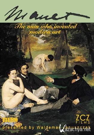 BBC.  -    / BBC. Manet. The Man Who Invented Modern Art (2009) HDTVRip (720p)