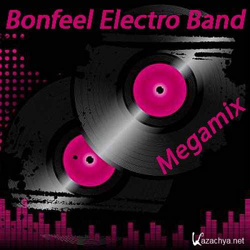 Bonfeel Electro Band - Best Of Megamix (2011)