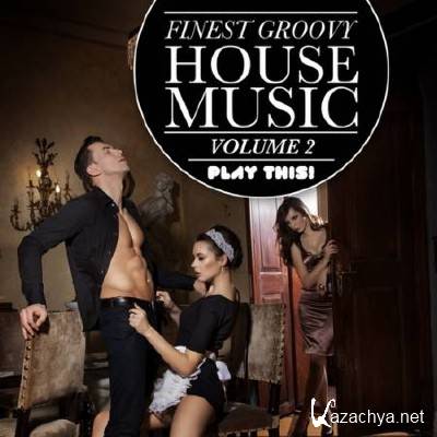 Finest Groovy House Music Vol.2 (2014)