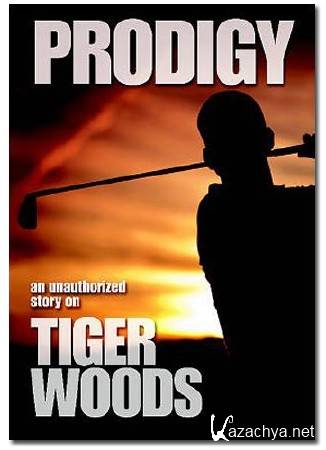 :     / Prodigy: an unauthorized biography on Tiger Woods (2010) DVB