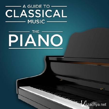 A Guide to Classical Music: The Piano (2013)