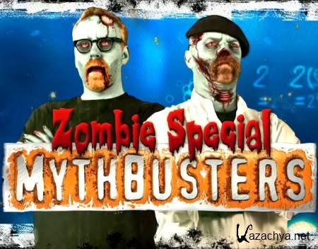  .   / MythBusters. Zombie Special  (2013) SATRip