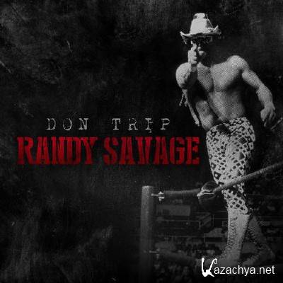 Don Trip - Randy Savage (2014)