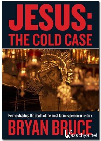 .   / Jesus: The Cold Case (2011) DVB