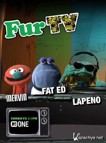  /  Fur TV (1-8   8) 2008/ PDTVRip