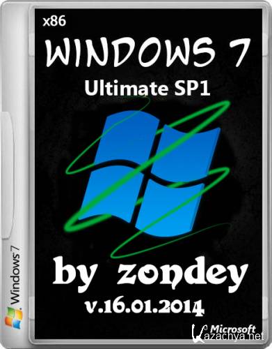 Windows 7 Ultimate SP1 x86 by zondey v.16.01 (2014/RUS)