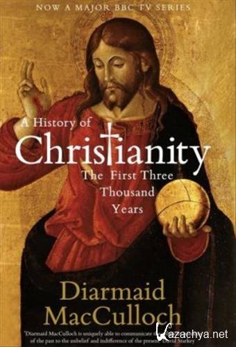 BBC -   / BBC - A History of Christianity (2009 /1   6) HDTVRip