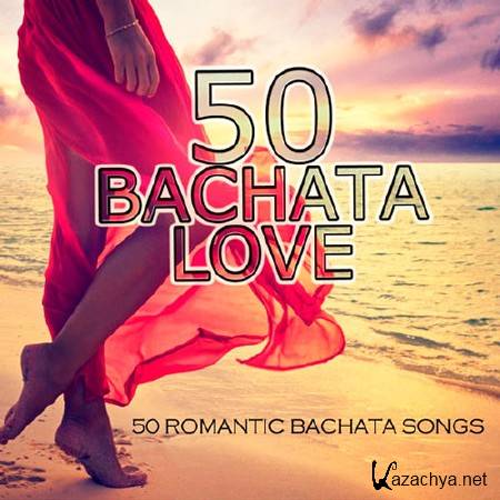 50 Bachata Love (50 Romantic Bachata Songs) (2014)