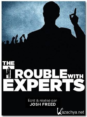   / La dictature des experts / The Trouble with Experts (2011) DVB