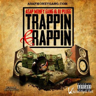 ASAP Money Gang - Trappin & Rappin (2014)