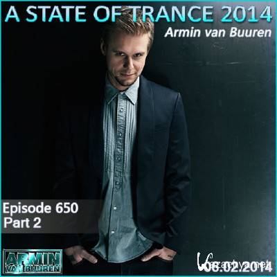 Armin van Buuren - A State of Trance 650 Part 2 (06.02.2014)