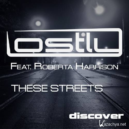 Lostly feat. Roberta Harrison - These Streets (2013) FLAC