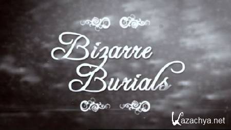   / Bizarre Burials (2013) SATRip