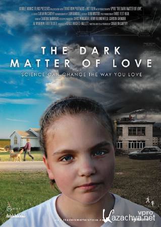    / The Dark Matter of Love (2012) SATRip