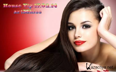 House Vip (17.02.14)