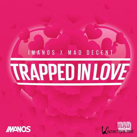 Imanos x Mad Decent - Trapped In Love (14.02.2014)