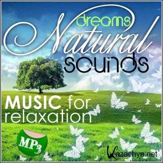 Dreams Natural Sounds. Music For Relaxation