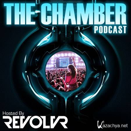 Revolvr - The Chamber Podcast 027 (05.02.2014)