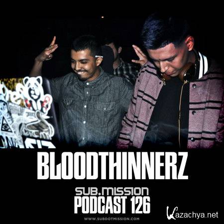 BloodThinnerz - Sub.Mission Podcast 126 (2014)