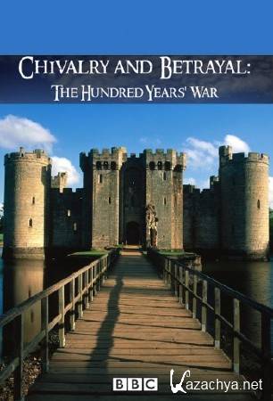   :  . / Chivalry and Betrayal: The Hundred Years War (2013) IPTVRip