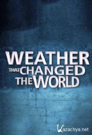 ,    (1 : 1-9   9) / Weather That Changed The World (2013) HDTVRip (720p)