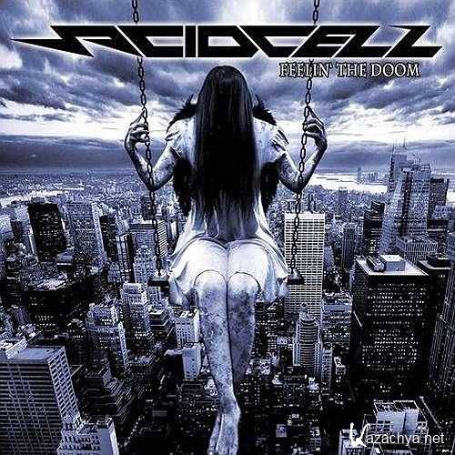 Acidcell - "Feelin The Doom" (2012)
