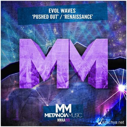 Evol Waves - Pushed Out / Renaissance