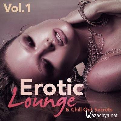 Erotic Lounge & Chill Out Secrets, Vol. 1 (2014)