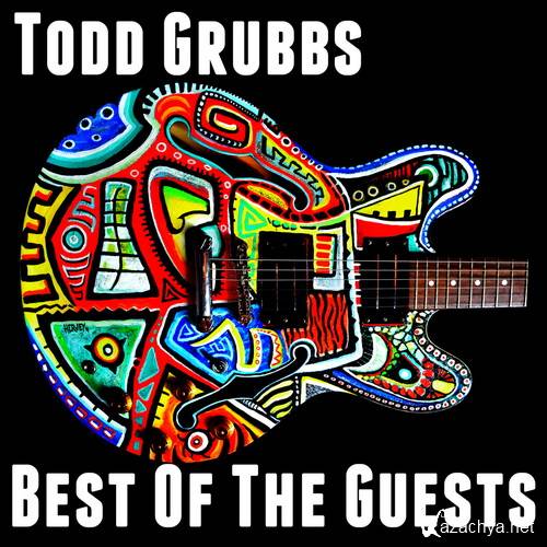 Todd Grubbs  Best Of The Guests (2013)  