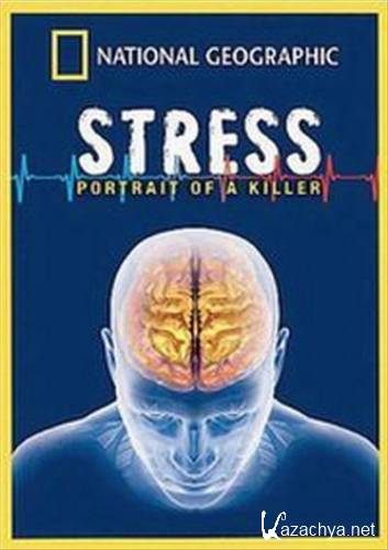 National Geographic: .   / National Geographic: Stress. Portrait of a Killer (2008) SATRip