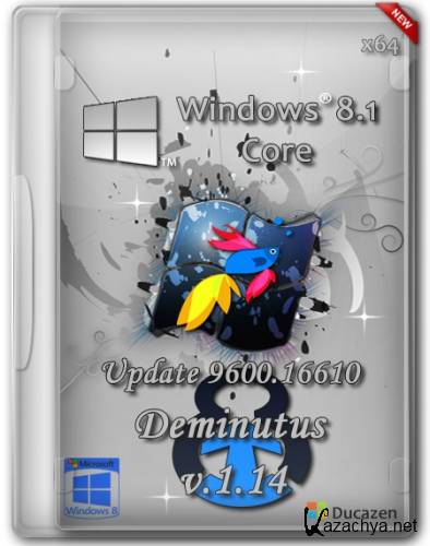 Windows 8.1 Core x64 Update 9600.16610 Deminutus v.1.14  by Ducazen (RUS/2014)