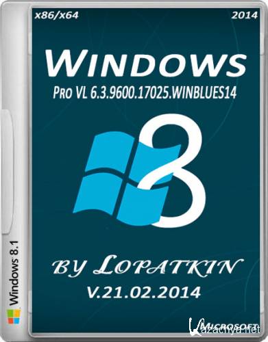 Windows 8.1 Pro VL x86/X64 by Lopatkin 6.3.9600 v.21.02 (2014/RUS)