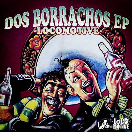 LocoMotive - Dos Borrachos EP (2014)